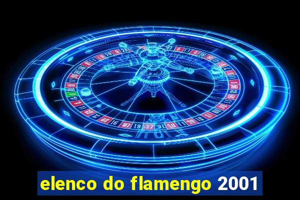 elenco do flamengo 2001